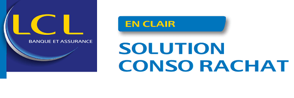 Solution Conso Rachat LCL Banque