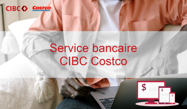 service bancaire CIBC Costco